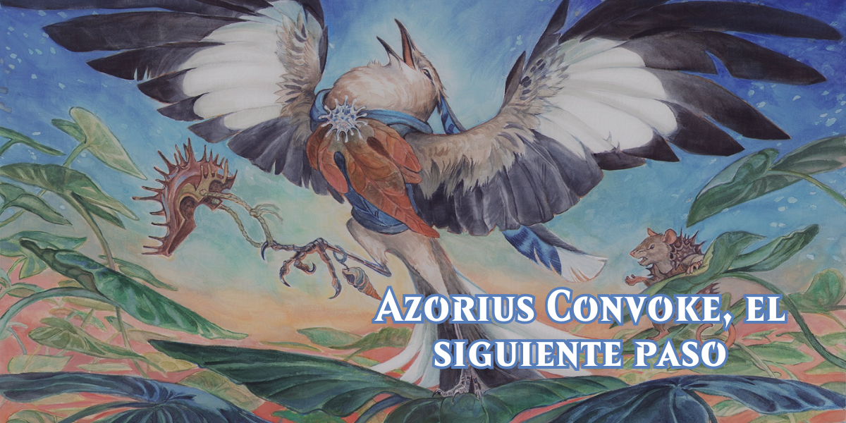 Azorius Convoke, el siguiente paso.